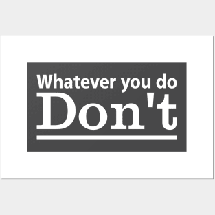 Whatever you do, don't! - Vintage Posters and Art